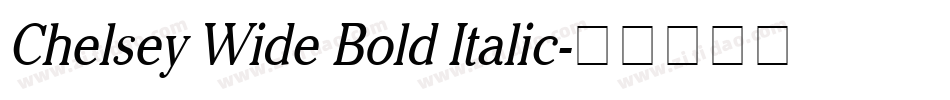 Chelsey Wide Bold Italic字体转换